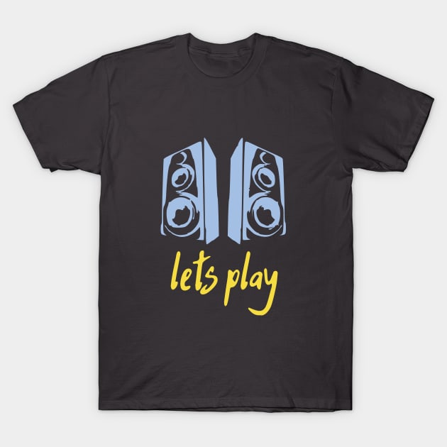 Lets Play the Music T-Shirt by Tumair